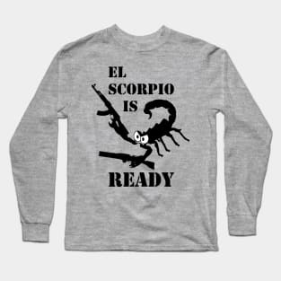 El Scorpio is Ready! Long Sleeve T-Shirt